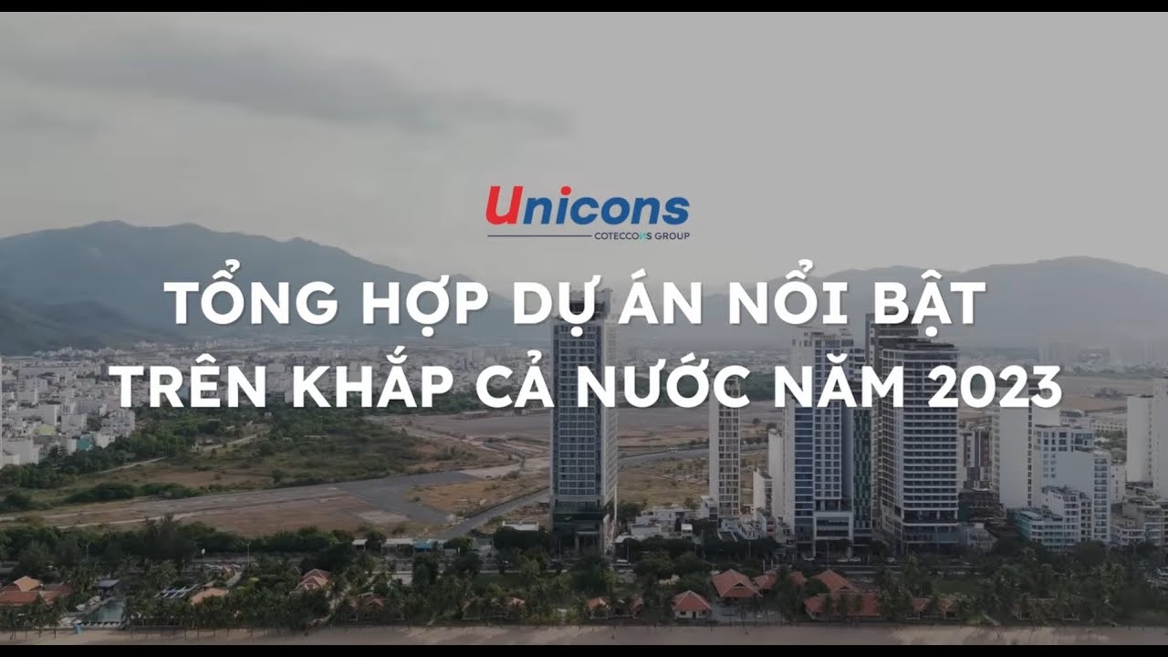 TỔNG HỢP DỰ ÁN NỔI BẬT CỦA UNICONS NĂM 2023